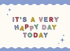 Happy day today
